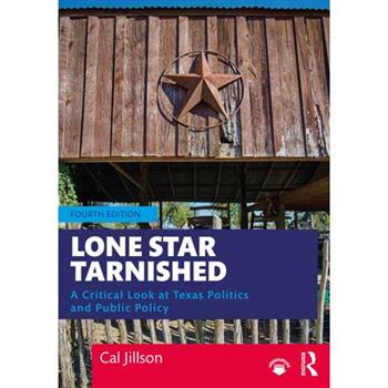 Lone Star TarnishedA Critical Look at Texas Politics and Public Policy