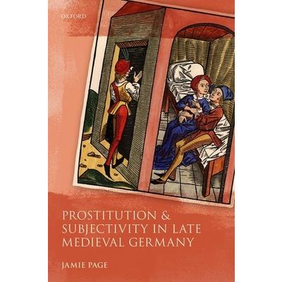 Prostitution and Subjectivity in Late Medieval Germany