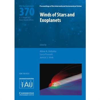 Winds of Stars and Exoplanets (Iau S370)