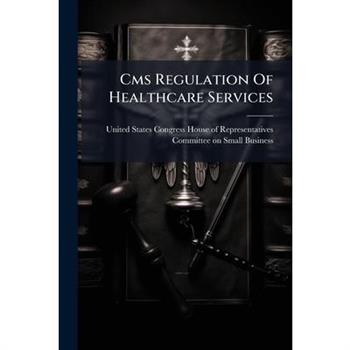 Cms Regulation Of Healthcare Services