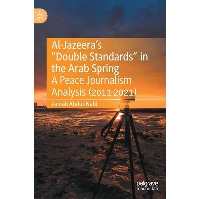 Al-Jazeera's "Double Standards" in the Arab Spring