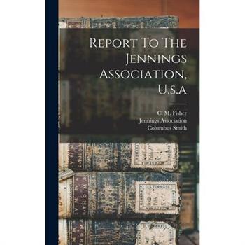 Report To The Jennings Association, U.s.a
