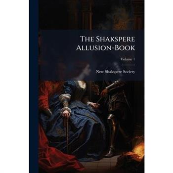 The Shakspere Allusion-Book
