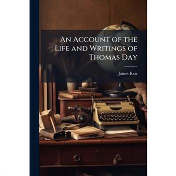 An Account of the Life and Writings of Thomas Day