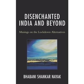 Disenchanted India and Beyond