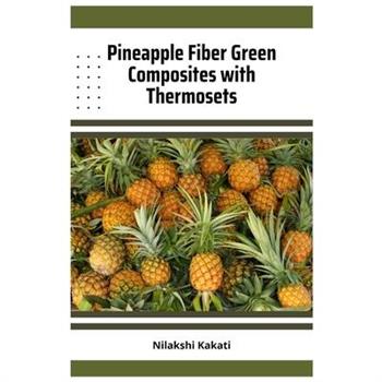 Pineapple Fiber Green Composites with Thermosets