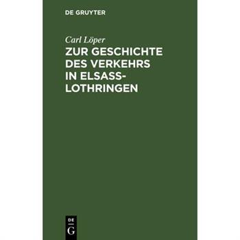 Zur Geschichte des Verkehrs in Elsa?-Lothringen
