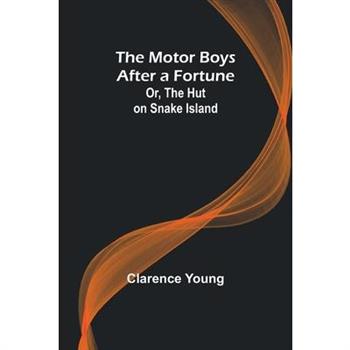 The Motor Boys After a Fortune; Or, The Hut on Snake Island