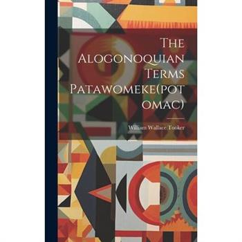 The Alogonoquian Terms Patawomeke(potomac)