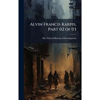 Alvin Francis Karpis, Part 02 of 03