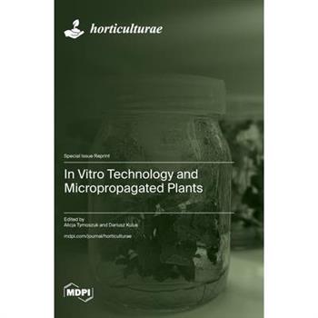 In Vitro Technology and Micropropagated Plants