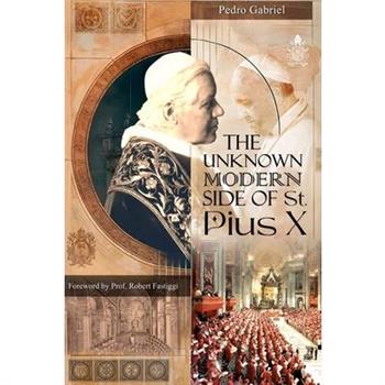 The Unknown Modern Side of St. Pius X