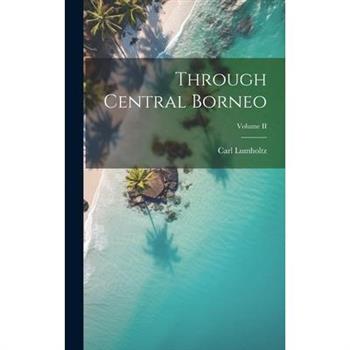 Through Central Borneo; Volume II