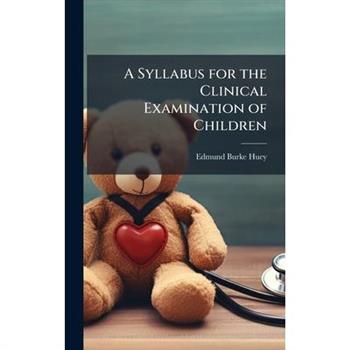 A Syllabus for the Clinical Examination of Children