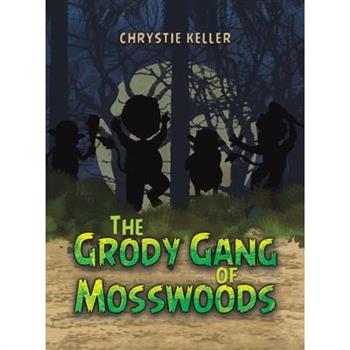 The Grody Gang of Mosswoods