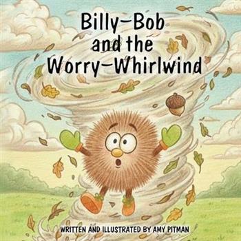 Billy-Bob and the Worry-Whirlwind