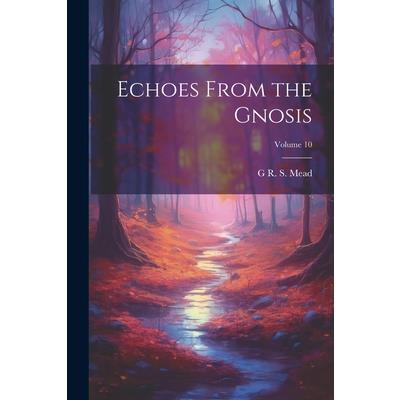 Echoes From the Gnosis; Volume 10