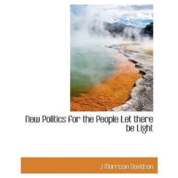 New Politics for the People Let There Be Light