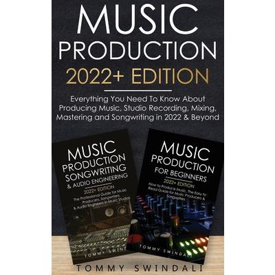 Music Production 2022+ Edition