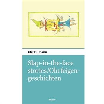 Slap-in-the-face stories/Ohrfeigengeschichten