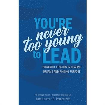 You’re Never Too Young To Lead