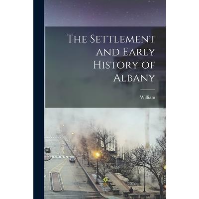 The Settlement and Early History of Albany