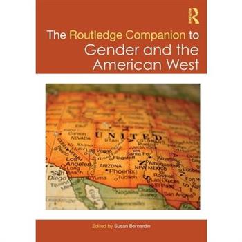 The Routledge Companion to Gender and the American West