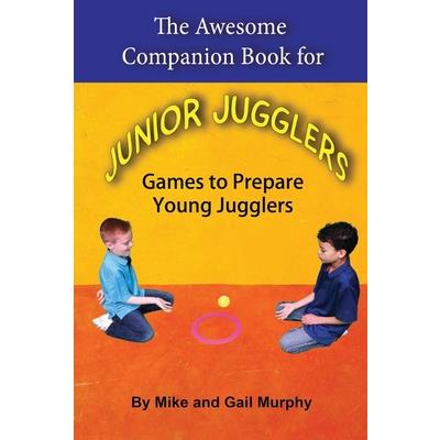 The Awesome Companion Book for Junior Jugglers