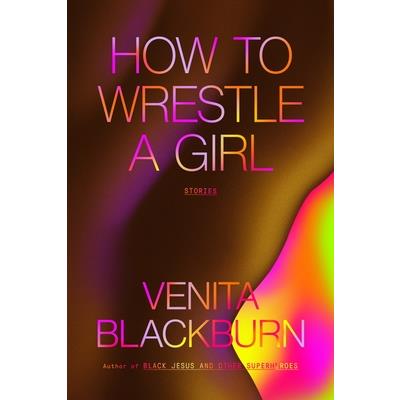 How to Wrestle a Girl