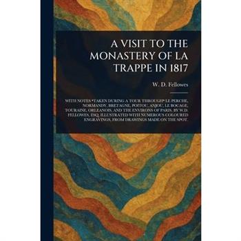 A Visit to the Monastery of La Trappe in 1817