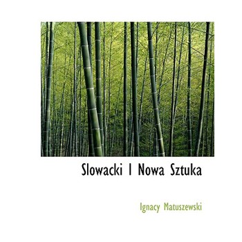 Slowacki I Nowa Sztuka
