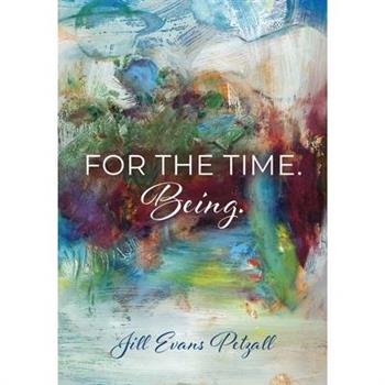 For The Time. Being.