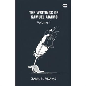 The Writings Of Samuel Adams