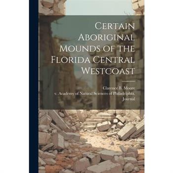 Certain Aboriginal Mounds of the Florida Central Westcoast