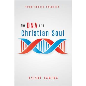The DNA of a Christian Soul