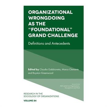 Organizational Wrongdoing as the "Foundational" Grand Challenge