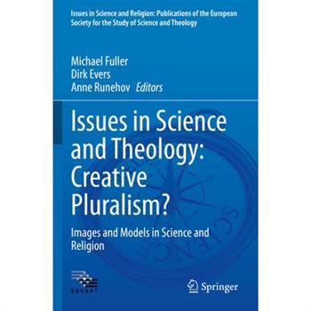 Issues in Science and Theology: Creative Pluralism?