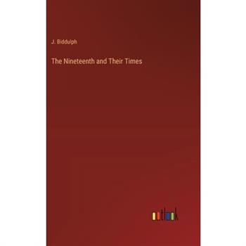 The Nineteenth and Their Times