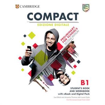 Compact Preliminary for Schools Student's Book and Workbook Edizione Digitale
