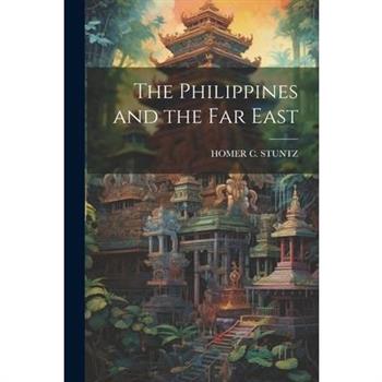 The Philippines and the Far East