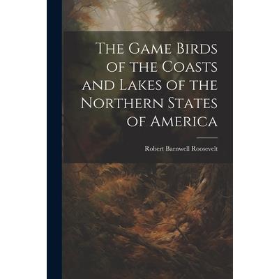 The Game Birds of the Coasts and Lakes of the Northern States of America