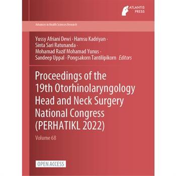 Proceedings of the 19th Otorhinolaryngology Head and Neck Surgery National Congress (PERHATIKL 2022)