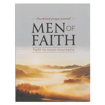 Men of Faith Devotional Prayer Journal: Faith to Move Mountains