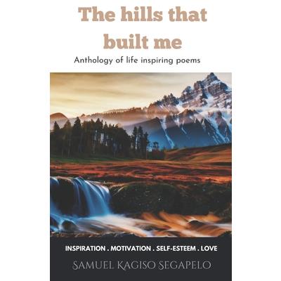 The hills that built me