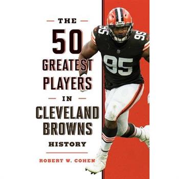 The 50 Greatest Players in Cleveland Browns History