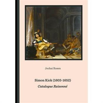 Simon Kick (1603-1652): Catalogue Raisonn瓊(c)