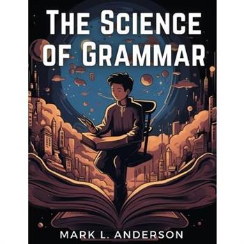 The Science of Grammar