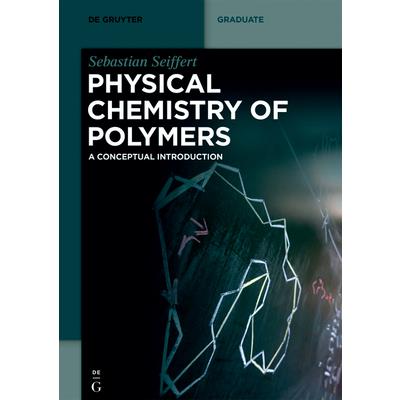 Physical Chemistry of PolymersA Conceptual Introduction