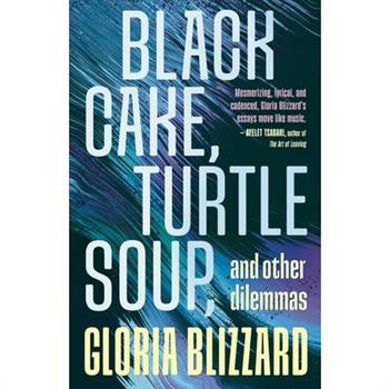 Black Cake, Turtle Soup, and Other Dilemmas