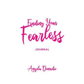 Finding Your Fearless: Journal